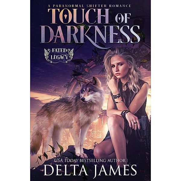 Touch of Darkness (Fated Legacy) / Fated Legacy, Delta James