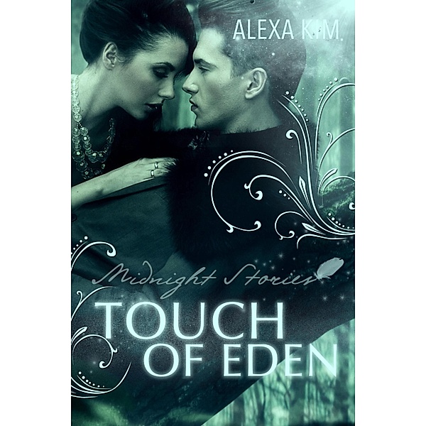 Touch of Eden - Midnight Stories (Teil 1) / Touch of Eden Bd.1, Alexa Kim
