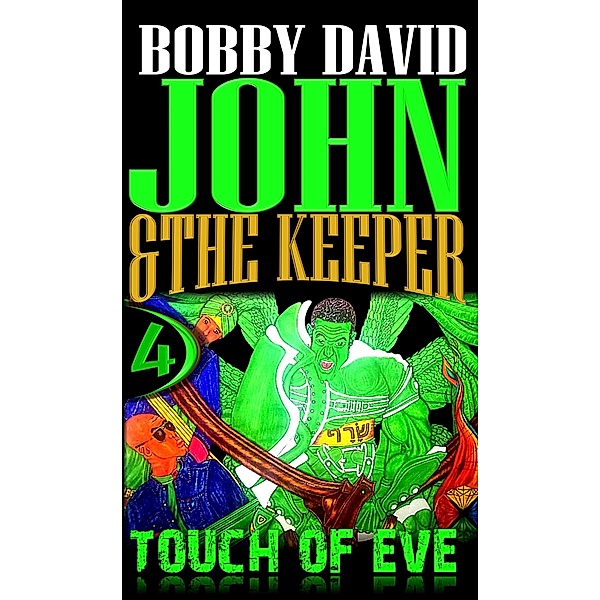 Touch of Eve (John and the Keeper, #4) / John and the Keeper, Bobby David