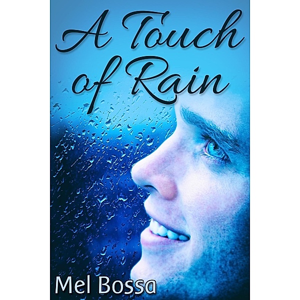 Touch of Rain / JMS Books LLC, Mel Bossa