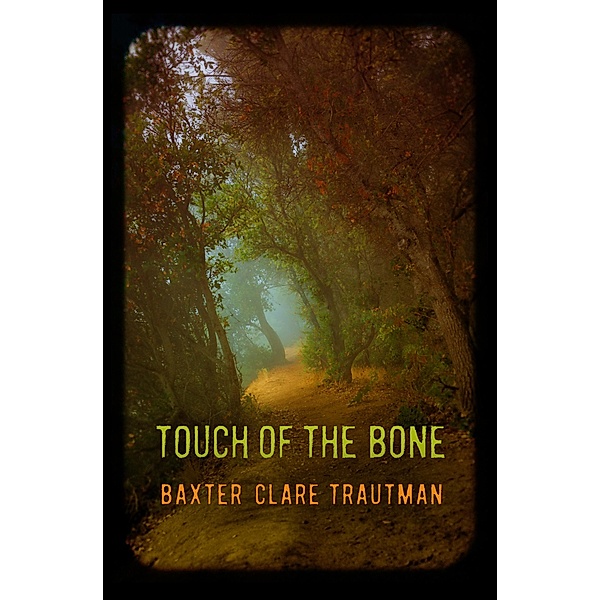 Touch of the Bone, Baxter Clare Trautman