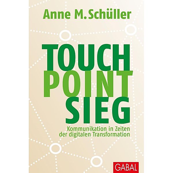 Touch. Point. Sieg. / Dein Business, Anne M. Schüller