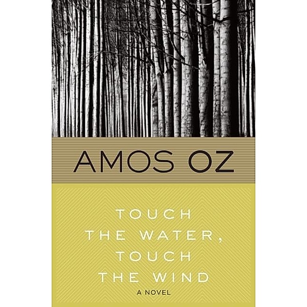 Touch the Water, Touch the Wind, Amos Oz