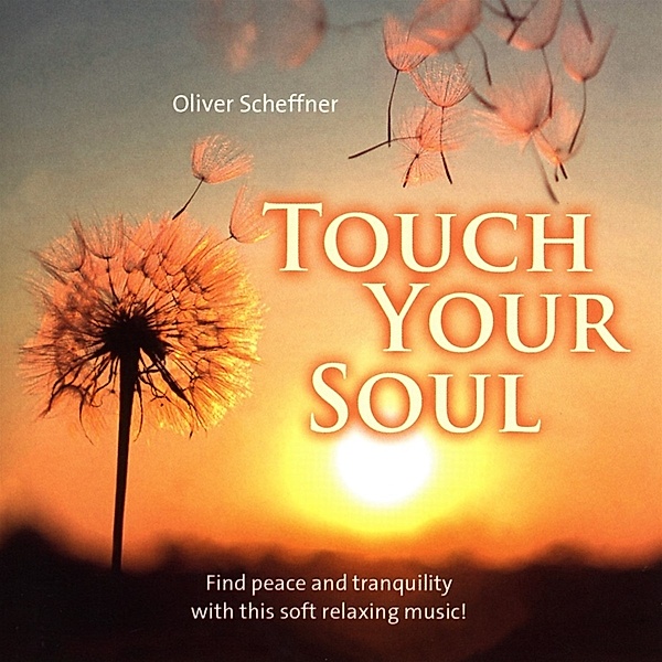 Touch Your Soul, Oliver Scheffner