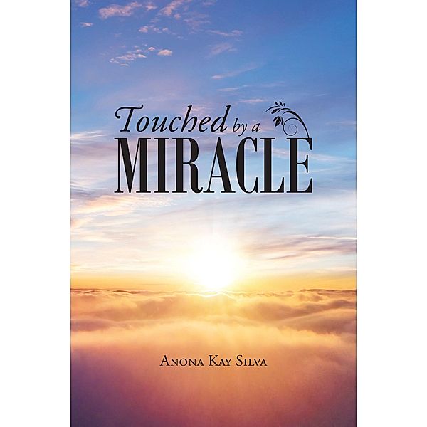 Touched by a Miracle, Anona Kay Silva