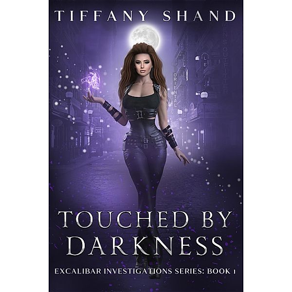 Touched by Darkness (Excalibar Investigations Series, #1) / Excalibar Investigations Series, Tiffany Shand