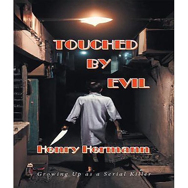 Touched by Evil / Leavitt Peak Press, Henry Hermann