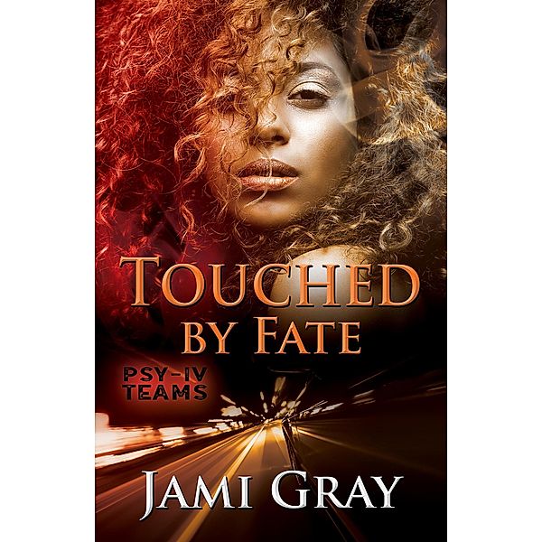 Touched by Fate (PSY-IV Teams, #2) / PSY-IV Teams, Jami Gray