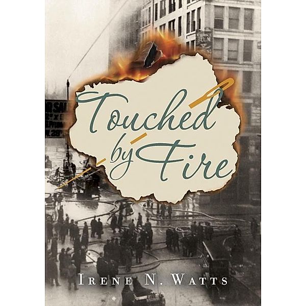 Touched by Fire, Irene N. Watts