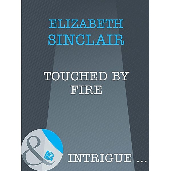 Touched By Fire, Elizabeth Sinclair