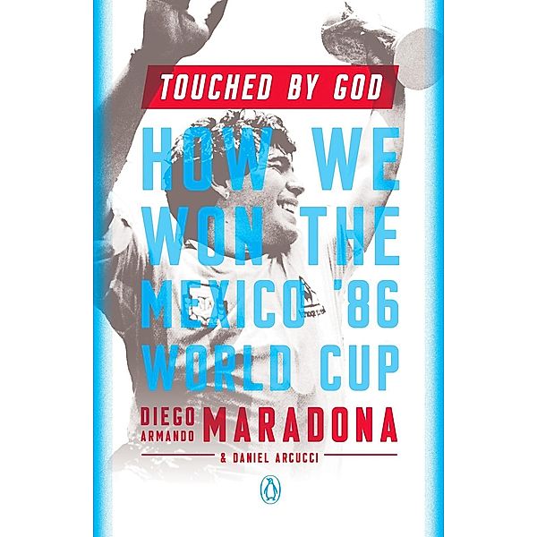 Touched by God, Diego Armando Maradona, Daniel Arcucci