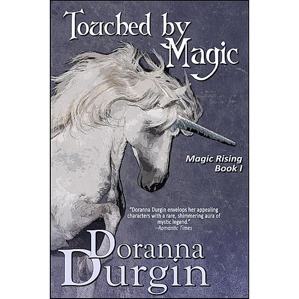 Touched by Magic (Magic Rising, #1) / Magic Rising, Doranna Durgin