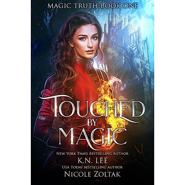 Touched by Magic (Magic Truth, #1) / Magic Truth, K. N. Lee, Nicole Zoltack