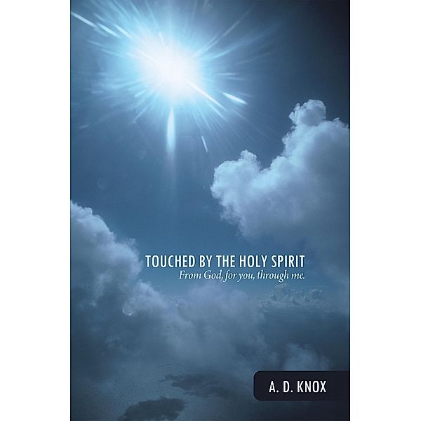 Touched by the Holy Spirit, A. D. Knox