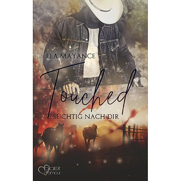 Touched: Süchtig nach dir, Lea Mayance