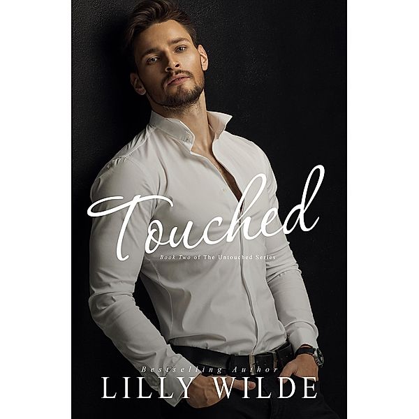 Touched (The Untouched Series, #2) / The Untouched Series, Lilly Wilde