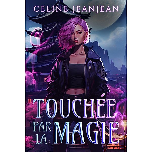Touchée par la magie (The razor's edge chronicles, #1) / The razor's edge chronicles, Celine Jeanjean
