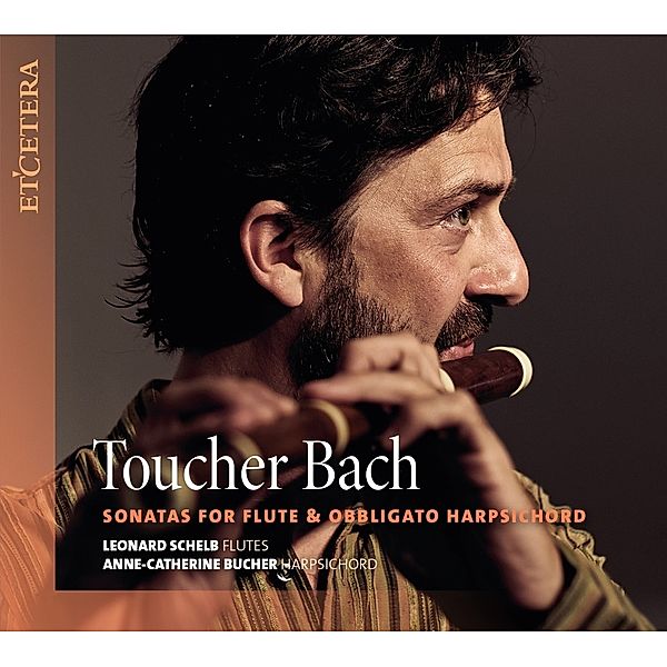 Toucher Bach (Flötensonaten), Leonard Schelb, Anne-Catherine Bucher