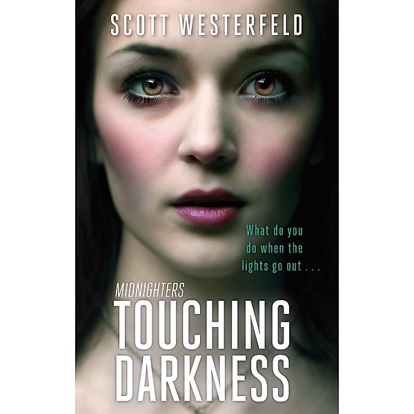 Touching Darkness / Midnighters Bd.2, Scott Westerfeld