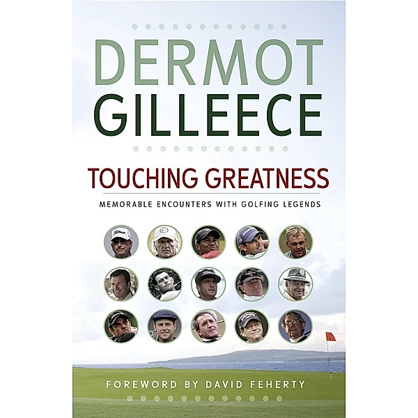 Touching Greatness, Dermot Gilleece