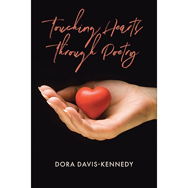 Touching Hearts Through Poetry, Dora Davis-Kennedy