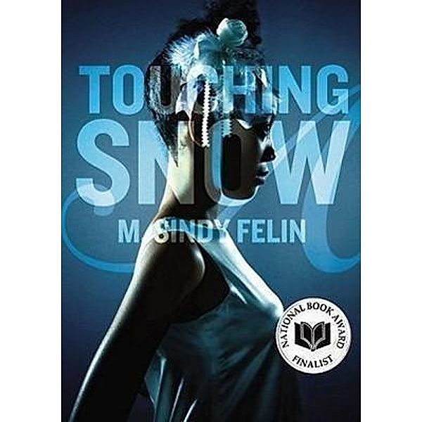 Touching Snow, M. Sindy Felin