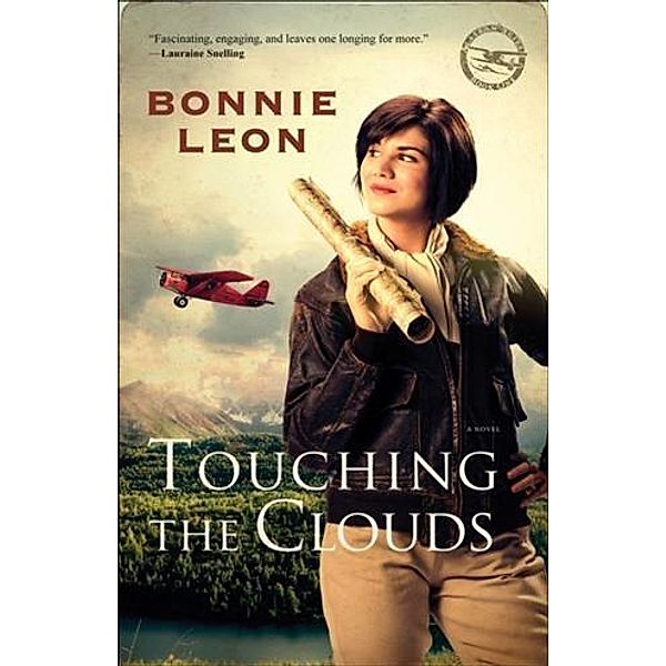 Touching the Clouds (Alaskan Skies Book #1), Bonnie Leon