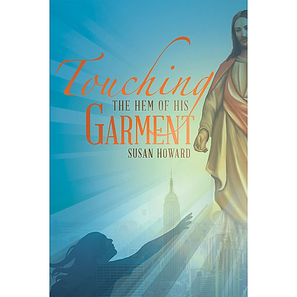 Touching the Hem of His Garment, Susan Howard