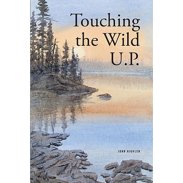 Touching the Wild UP, John Highlen