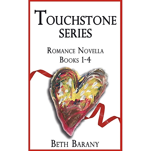 Touchstone, Magical Tales of Romance: Touchstone Series: Romance Novella Books 1-4, plus a bonus short story, Beth Barany