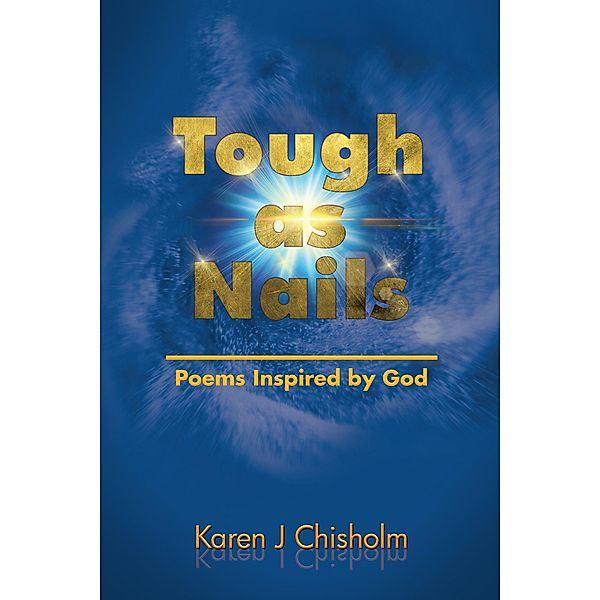 Tough as Nails, Karen J Chisholm