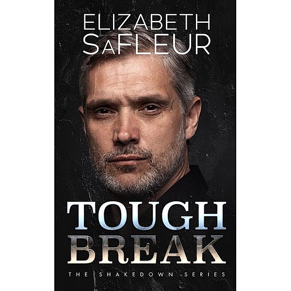 Tough Break (The Shakedown Series, #2) / The Shakedown Series, Elizabeth Safleur