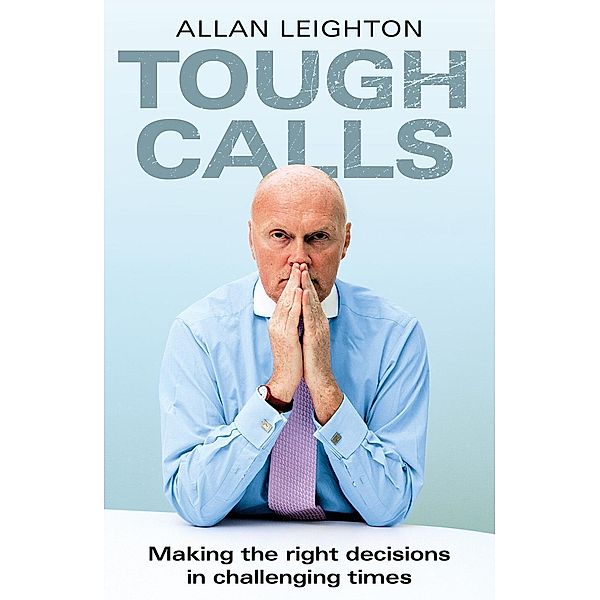 Tough Calls, Allan Leighton