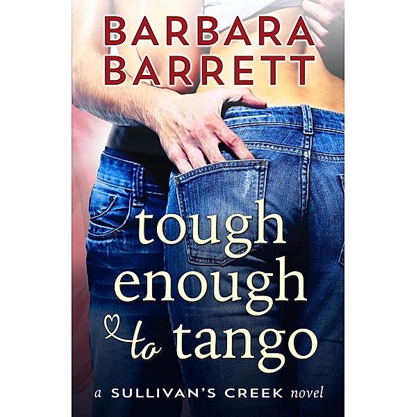 Tough Enough to Tango (Sullivan's Creek, #2) / Sullivan's Creek, Barbara Barrett