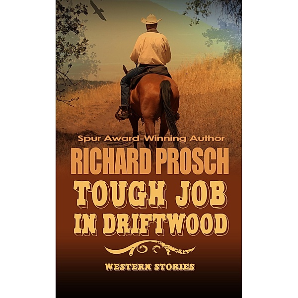 Tough Job in Driftwood, Richard Prosch