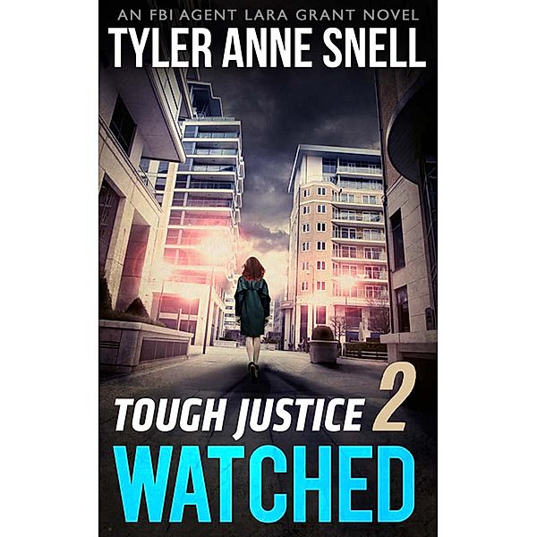 Tough Justice: Watched (Part 2 Of 8) / Tough Justice Bd.2, Tyler Anne Snell