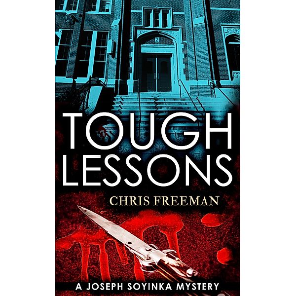 Tough Lessons / The Joseph Soyinka Mysteries, Chris Freeman