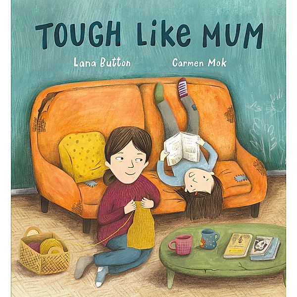 Tough Like Mum / Tundra Books, Lana Button