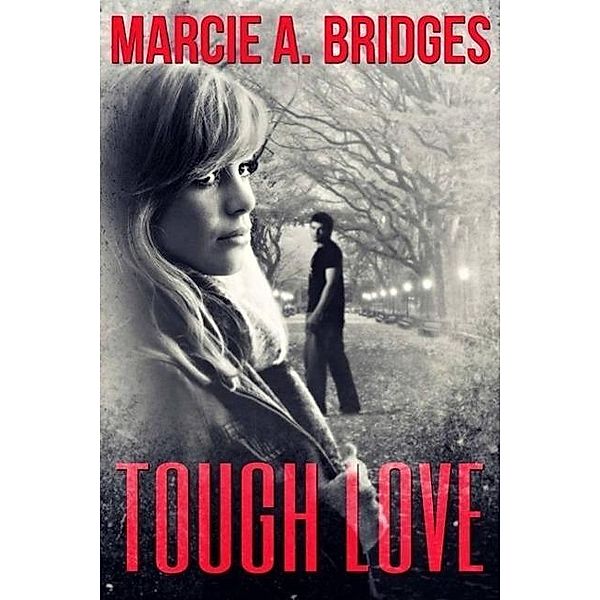 Tough Love, Marcie Bridges