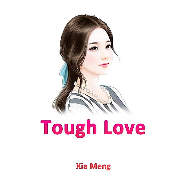 Tough Love, Xia Meng
