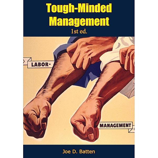 Tough-Minded Management 1st ed., Joe D. Batten