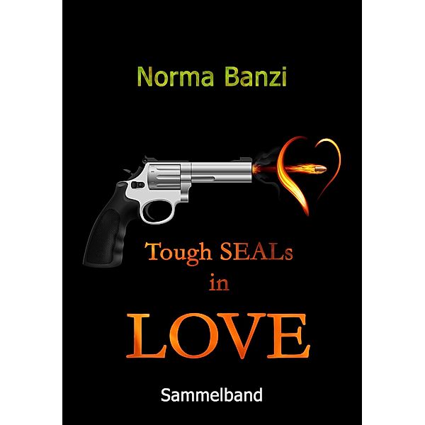 Tough SEALs in LOVE: Sammelband, Norma Banzi