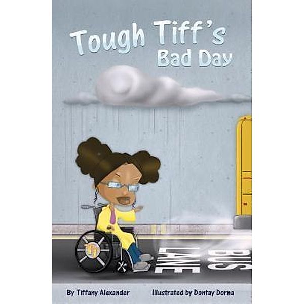 Tough TIff's Bad Day, Tiffany Alexander