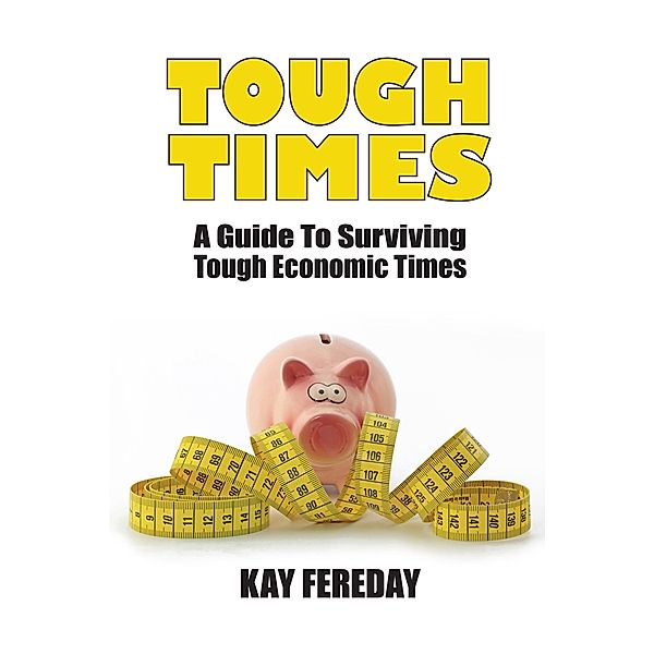 Tough Times / Kay Fereday, Kay Fereday