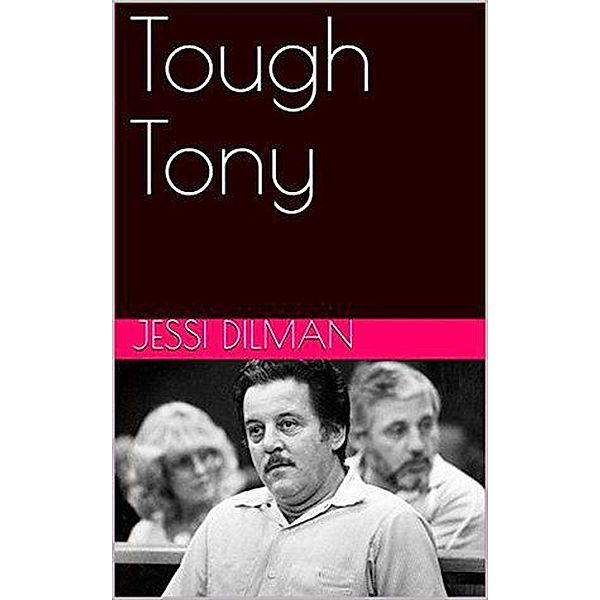 Tough Tony, Jessi Dilman