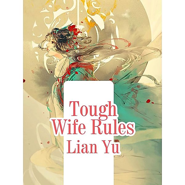 Tough Wife Rules, Lian Yu