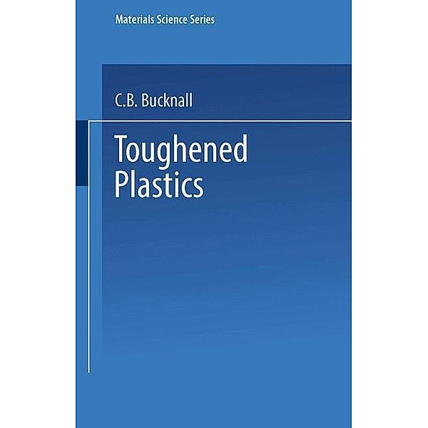 Toughened Plastics, C. Bucknall