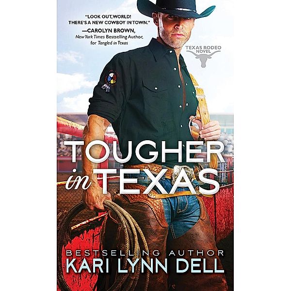 Tougher in Texas / Texas Rodeo Bd.3, Kari Lynn Dell