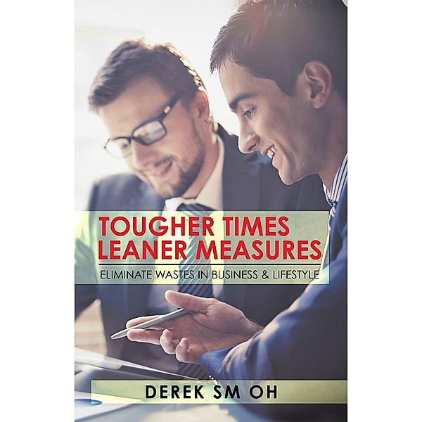 Tougher Times Leaner Measures, Derek SM Oh