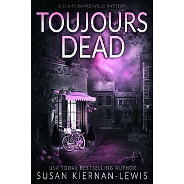 Toujours Dead (The Claire Baskerville Mysteries, #8) / The Claire Baskerville Mysteries, Susan Kiernan-Lewis